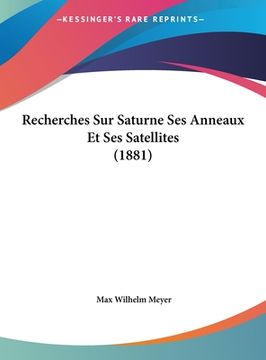 portada Recherches Sur Saturne Ses Anneaux Et Ses Satellites (1881) (in French)