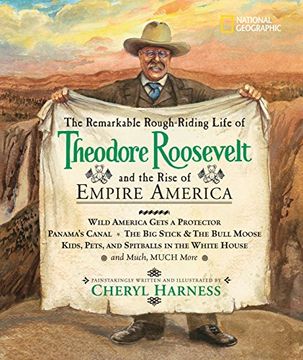 portada The Remarkable Rough-Riding Life of Theodore Roosevelt and the Rise of Empire America (in English)