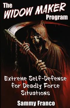portada The Widow Maker Program: Extreme Self-Defense for Deadly Force Situations 