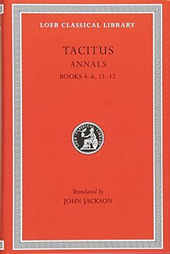 portada Tacitus: The Annals, Books Iv-Vi, Xi-Xii (Loeb Classical Library no. 312) (in English)
