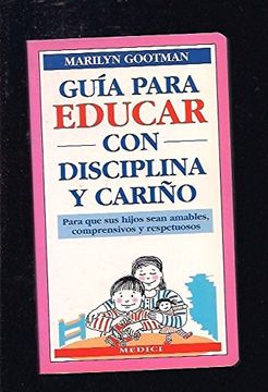 portada guia para educar con disciplina y cariño (in Spanish)