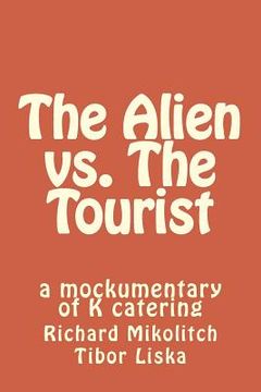 portada The Alien vs. The Tourist: a mockumentary of K catering (en Inglés)