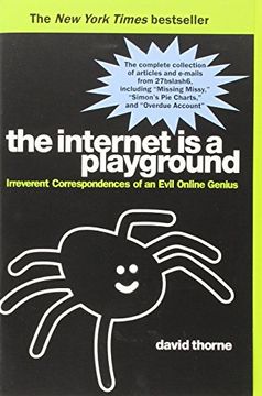 portada The Internet is a Playground: Irreverent Correspondences of an Evil Online Genius (in English)