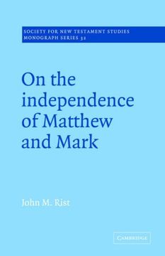 portada On the Independence of Matthew and Mark (Society for new Testament Studies Monograph Series) (in English)