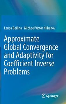 portada approximate global convergence and adaptivity for coefficient inverse problems (en Inglés)