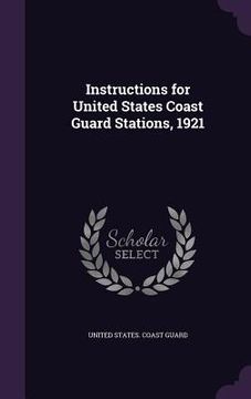 portada Instructions for United States Coast Guard Stations, 1921 (en Inglés)