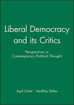 portada Liberal Democracy and its Critics: Perspectives in Contemporary Political Thought 