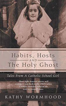 portada Habits, Hosts and the Holy Ghost: Tales From a Catholic School Girl (en Inglés)