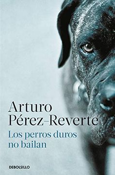 portada Los Perros Duros no Bailan (in Spanish)