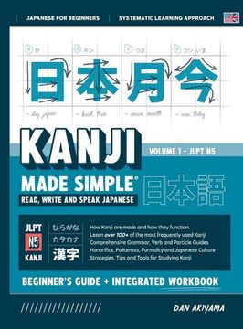 portada Learning Kanji for Beginners - Textbook and Integrated Workbook for Remembering Kanji Learn how to Read, Write and Speak Japanese: A Fast and. Flashcards, and More! (Japanese Made Simple) (en Inglés)