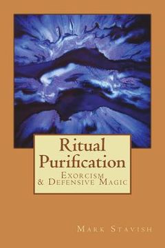 portada Ritual Purification, Exorcism & Defensive Magic (en Inglés)