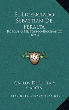 portada El Licenciado Sebastian de Peralta: Bosquejo Historico-Biografico (1893)