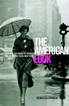 portada The American Look: Sportswear, Fashion and the Image of Women in 1930S and 1940S new York 