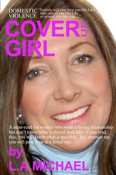 portada Domestic Violence Cover Up Girl: A must read for women who want a loving relationship but... (en Inglés)
