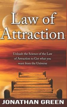 portada Law of Attraction: Unleash the Law of Attraction to Get What You Want from the Universe (en Inglés)