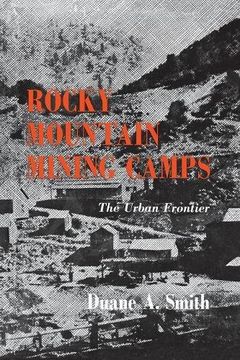 portada Rocky Mountain Mining Camps: The Urban Frontier