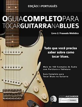 portada O Guia Completo Para Tocar Blues na Guitarra: Livro Dois: Frases Melódicas (Guitarra de Blues) (en Portugués)