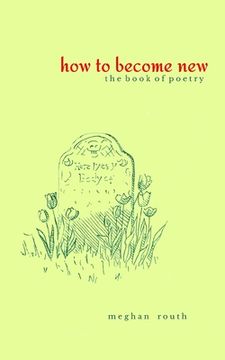 portada How to Become New: The Book of Poetry