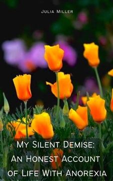 portada My Silent Demise: An Honest Account of Life With Anorexia (in English)