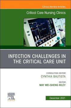 portada Infection Challenges in the Critical Care Unit, an Issue of Critical Care Nursing Clinics of North America (Volume 33-4) (The Clinics: Nursing, Volume 33-4)