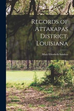 portada Records of Attakapas District, Louisiana (en Inglés)