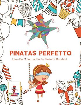 portada Pinatas Perfetto: Libro da Colorare per la Festa di Bambini (en Italiano)