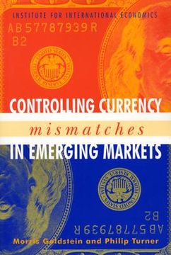 portada controlling currency mismatches in emerging markets (en Inglés)