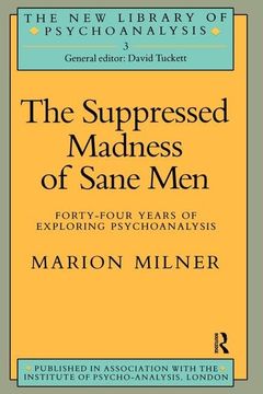 portada The Suppressed Madness of Sane Men: Forty-Four Years of Exploring Psychoanalysis (en Inglés)