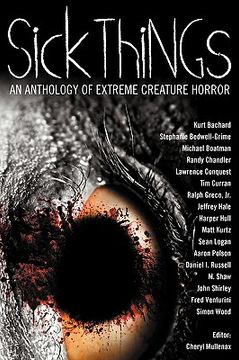 portada sick things: an anthology of extreme creature horror