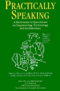 portada practically speaking: a dictionary of quotations on engineering, technology and architecture