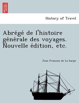 portada abre ge de l'histoire ge ne rale des voyages. nouvelle e dition, etc. (in English)