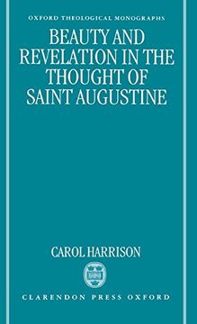 portada Beauty and Revelation in the Thought of Saint Augustine (Oxford Theology and Religion Monographs) (en Inglés)