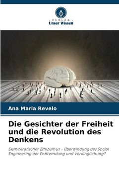 portada Die Gesichter der Freiheit und die Revolution des Denkens (en Alemán)