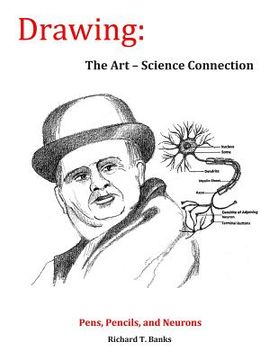 portada Drawing: The Art-Science Connection: Pens, Pencils, and Neurons (en Inglés)