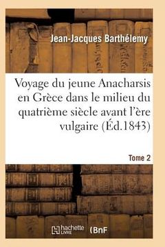 portada Voyage Du Jeune Anacharsis En Grèce Dans Le Milieu Du Quatrième Siècle Avant l'Ère Vulgaire T02 (in French)