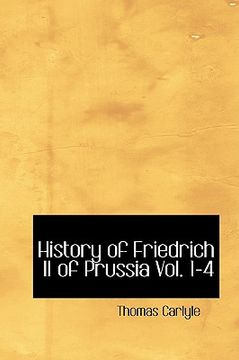 portada history of friedrich ii of prussia vol. 1-4 (en Inglés)
