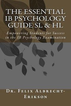 portada The Essential IB Psychology Guide SL & HL: Empowering Students for Success in the IB Psychology Examination (en Inglés)