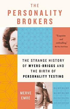 portada The Personality Brokers: The Strange History of Myers-Briggs and the Birth of Personality Testing 