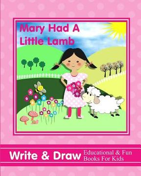 portada Mary Had a Little Lamb: Write & Draw Educational & Fun Books for Kids