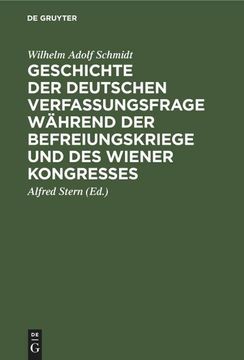 portada Geschichte der Deutschen Verfassungsfrage Während der Befreiungskriege und des Wiener Kongresses 