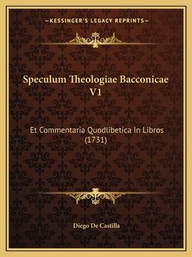 portada Speculum Theologiae Bacconicae V1: Et Commentaria Quodlibetica In Libros (1731) (in Latin)