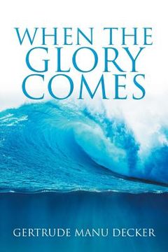 portada When the Glory Comes (en Inglés)
