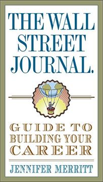 portada The Wall Street Journal Guide to Building Your Career (en Inglés)