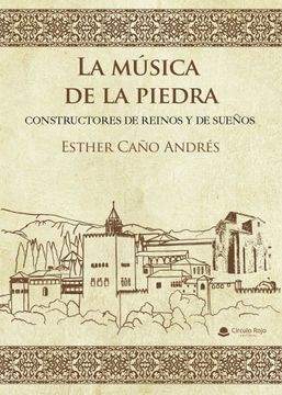portada (I. B. D. ) la Musica de la Piedra. Constructores de Reinos y de Sueños (in Spanish)