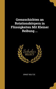 portada Grenzschichten an Rotationskörpern in Flüssigkeiten mit Kleiner Reibung. (in German)