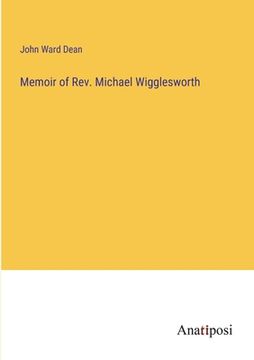 portada Memoir of Rev. Michael Wigglesworth (en Inglés)