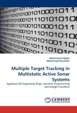portada Multiple Target Tracking in Multistatic Active Sonar Systems: Applying Self Organizing Maps, Dynamic Programming and Hough Transform