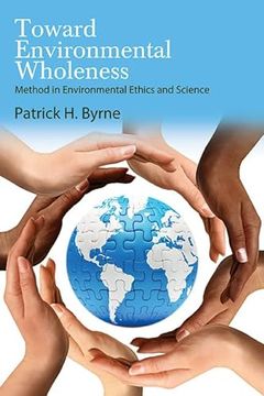 portada Toward Environmental Wholeness: Method in Environmental Ethics and Science (Suny Environmental Philosophy and Ethics) (en Inglés)