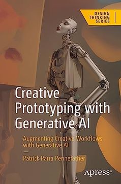 portada Creative Prototyping With Generative ai: Augmenting Creative Workflows With Generative ai (Design Thinking) 