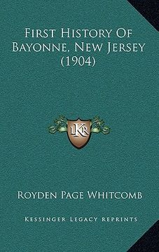 portada first history of bayonne, new jersey (1904) (en Inglés)
